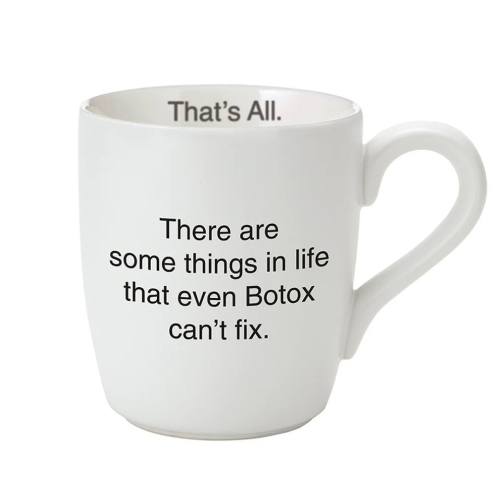 That's All Mugs-Botox can't fix/NWT
